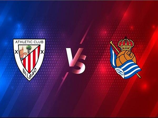 Dự đoán soi kèo Athletic Bilbao vs Real Sociedad, 20h00 ngày 31/12