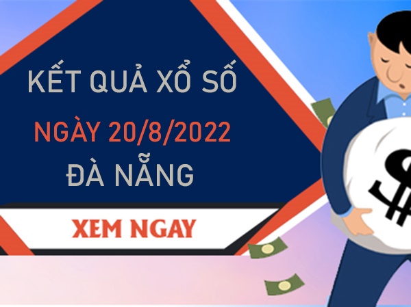 Dự đoán XSDNG 20/8/2022 soi cầu số đẹp Đà Nẵng