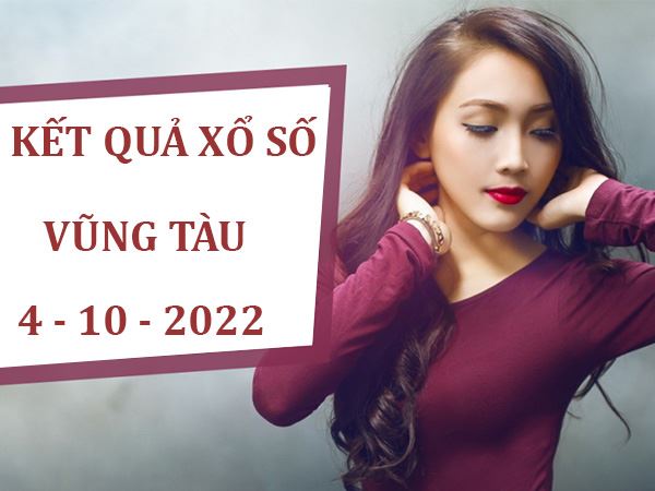 Dự đoán xổ số Vũng Tàu ngày 4/10/2022 soi cầu lô đẹp thứ 3