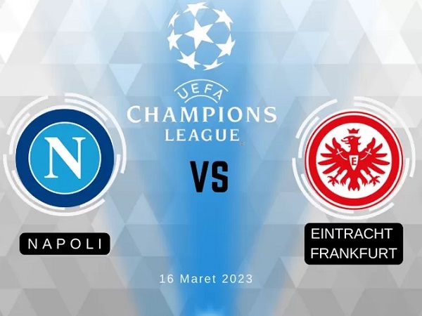 Dự đoán Napoli vs Frankfurt - 03h00 16/03/2023, Champions League