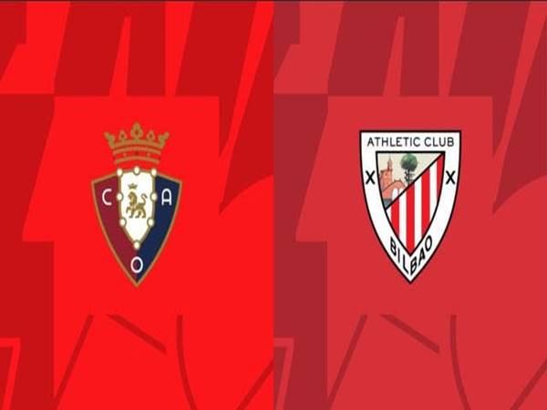 Dự đoán Osasuna vs Bilbao, 02h30 ngày 26/05