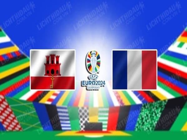 Dự đoán Gibraltar vs Pháp, 01h45 ngày 17/6